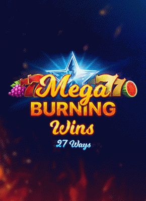 Mega Burning Wins: 27 ways